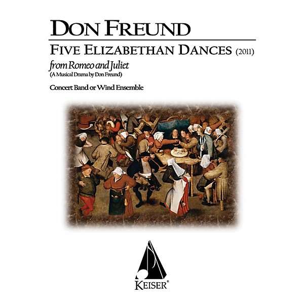 Lauren Keiser Music Publishing Five Elizabethan Dances from 'Romeo & Juliet' Concert Band Composed by Don Freund