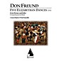 Lauren Keiser Music Publishing Five Elizabethan Dances from 'Romeo & Juliet' Concert Band Composed by Don Freund thumbnail