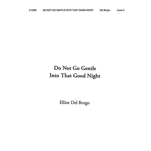 Shawnee Press Do Not Go Gentle Into That Good Night Concert Band Level 5 Composed by Elliot Del Borgo