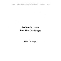 Hal Leonard Do Not Go Gentle Into That Good Night (Concert Band) Concert Band Level 5 Composed by Elliot Del Borgo