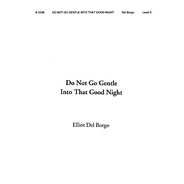 Hal Leonard Do Not Go Gentle Into That Good Night (Concert Band) Concert Band Level 5 Composed by Elliot Del Borgo