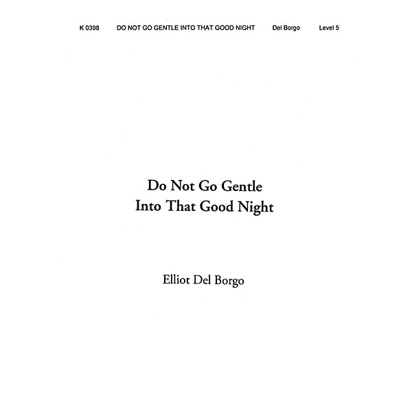 Hal Leonard Do Not Go Gentle Into That Good Night (Concert Band) Concert Band Level 5 Composed by Elliot Del Borgo