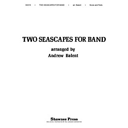 Shawnee Press Two Seascapes for Band Concert Band Level 2 Arranged by Balent