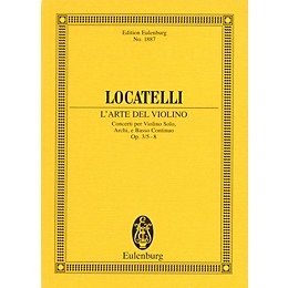 Eulenburg L'Arte del Violino Op. 3, Nos. 5-8 Study Score Series Composed by Pietro Antonio Locatelli