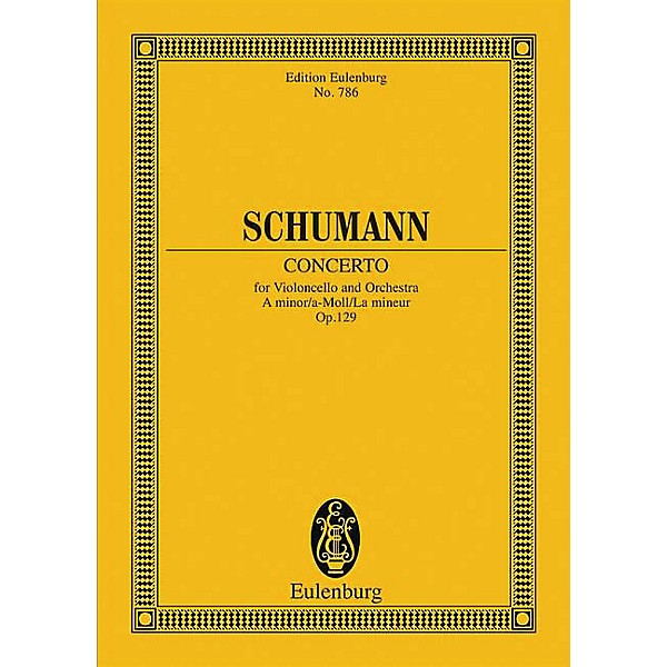 Eulenburg Cello Concerto, Op. 129 (in A minor) Schott Series Composed by Robert Schumann Arranged by Max Hochkofler