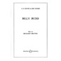 Boosey and Hawkes Billy Budd, Op. 50 (Opera in Two Acts) Boosey & Hawkes Scores/Books Series Composed by Benjamin Britten thumbnail