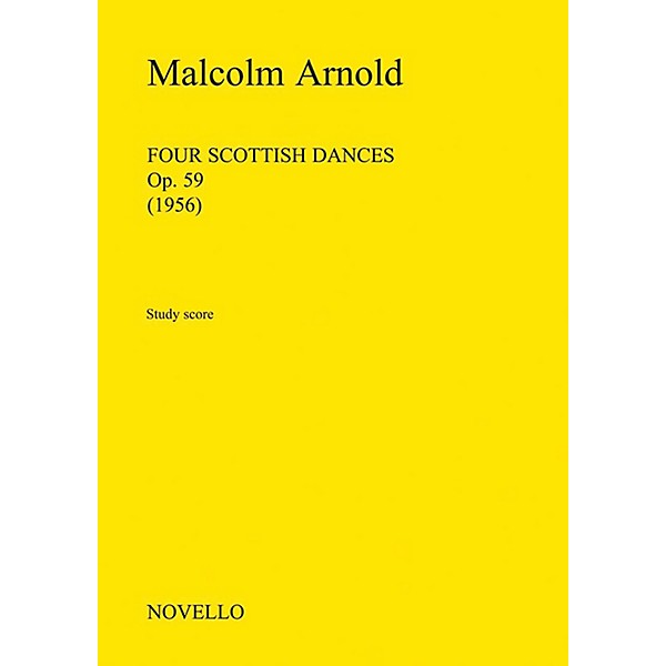 Novello Four Scottish Dances, Op.59 (Orchestra) Music Sales America Series Composed by Malcom Arnold