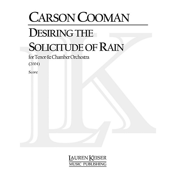Lauren Keiser Music Publishing Desiring the Solicitude of Rain (Solo Tenor and Chamber Orchestra) LKM Music Series by Cars...