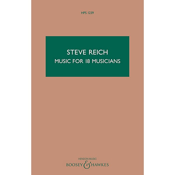 Boosey and Hawkes Music for 18 Musicians (Study Score) Boosey & Hawkes Scores/Books Series Composed by Steve Reich