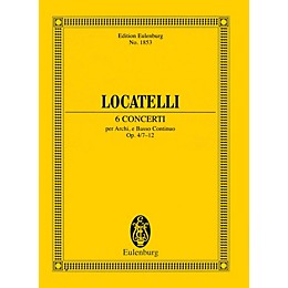 Eulenburg 6 Concerti Op. 4 Nos. 7-12 (Study Score) Study Score Series Composed by Pietro Locatelli