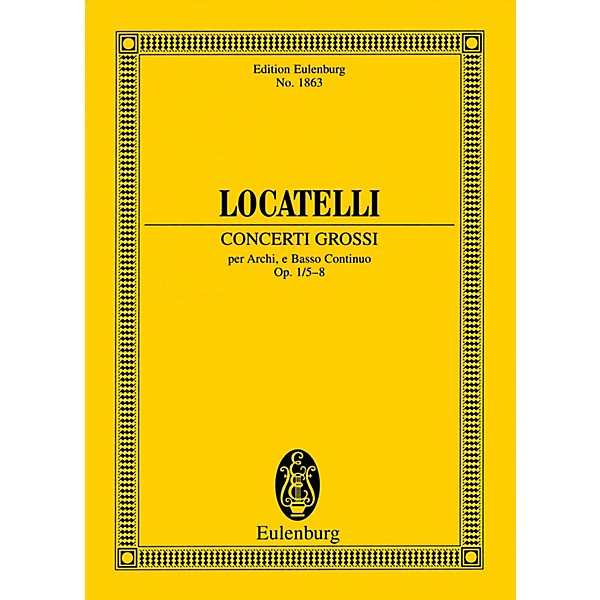 Eulenburg Concerti Grossi Op. 1, Nos. 5-8 (Study Score) Study Score Series Composed by Pietro Antonio Locatelli