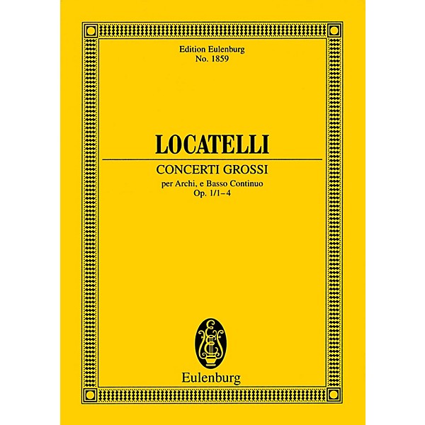 Eulenburg Concerti Grossi Op. 1, Nos. 1-4 (Study Score) Study Score Series Composed by Pietro Antonio Locatelli