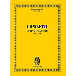 Eulenburg String Quartets Nos. 13-18 (Study Score) Study Score Series Softcover Composed by Gaetano Donizetti