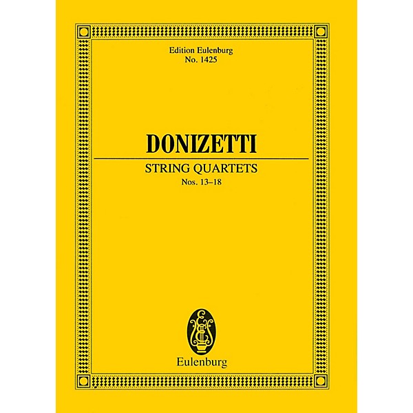 Eulenburg String Quartets Nos. 13-18 (Study Score) Study Score Series Softcover Composed by Gaetano Donizetti