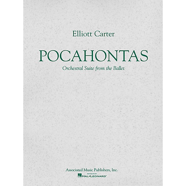 Associated Pocahontas (Ballet Suite) (Study Score) Study Score Series Composed by Elliott Carter