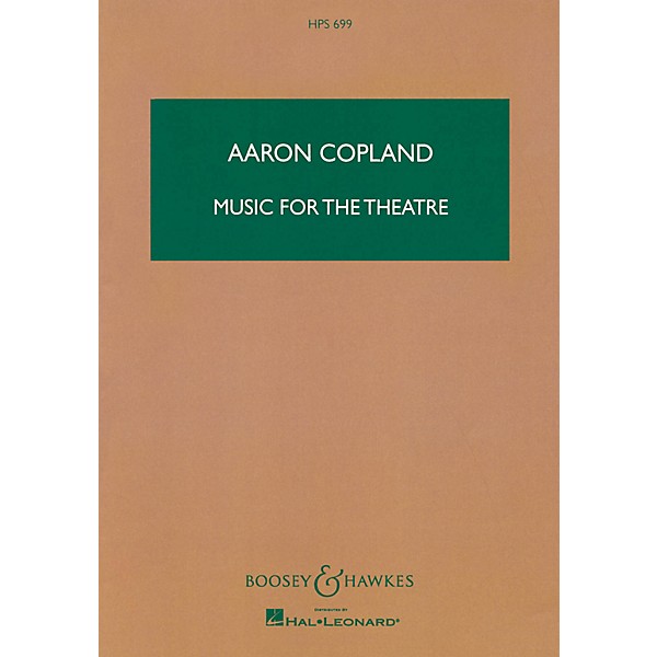 Boosey and Hawkes Music for the Theatre Boosey & Hawkes Scores/Books Series Composed by Aaron Copland