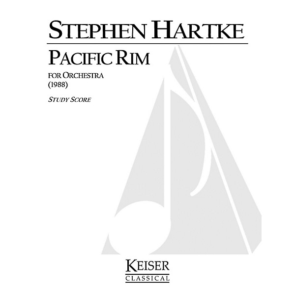 Lauren Keiser Music Publishing Pacific Rim LKM Music Series Composed by Stephen Hartke