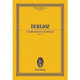 Eulenburg Symphonie Fantastique, Op. 14 Schott Series Composed by Hector Berlioz