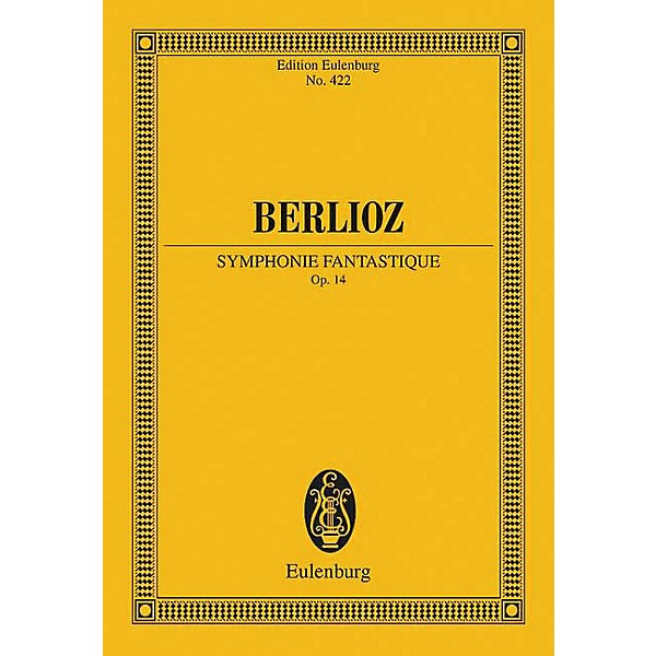 Eulenburg Symphonie Fantastique, Op. 14 Schott Series Composed by Hector Berlioz