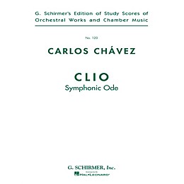 G. Schirmer Clio (Symphonic Ode) (Full Score) Study Score Series Composed by Carlos Chàvez