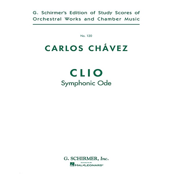 G. Schirmer Clio (Symphonic Ode) (Full Score) Study Score Series Composed by Carlos Chàvez
