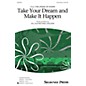 Shawnee Press Take Your Dream and Make It Happen Studiotrax CD Composed by Jill Gallina thumbnail