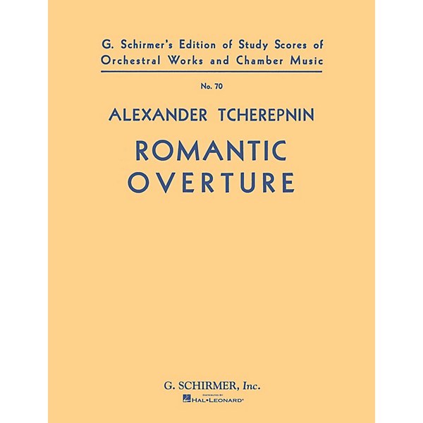 G. Schirmer Romantic Overture (Study Score No. 70) Study Score Series Composed by Alexander Tcherepnin