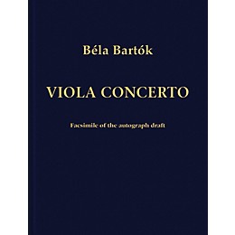 Bartók Records and Publications Concerto for Viola and Orchestra (Facsimile Edition of the Autograph Draft) Score Series by Bela Bartok
