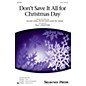 Shawnee Press Don't Save It All for Christmas Day Studiotrax CD Arranged by Paul Langford thumbnail