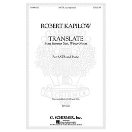 G. Schirmer Translate (from Summer Sun, Winter Moon) SSA Composed by Robert Kapilow