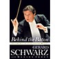 Amadeus Press Behind the Baton (An American Icon Talks Music) Amadeus Series Hardcover Written by Gerard Schwarz thumbnail