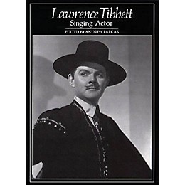 Amadeus Press Lawrence Tibbett (Singing Actor) Amadeus Series Hardcover