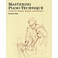Amadeus Press Mastering Piano Technique Amadeus Series Hardcover Written by Seymour Fink thumbnail