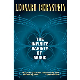 Amadeus Press The Infinite Variety of Music Amadeus Series Softcover Written by Leonard Bernstein