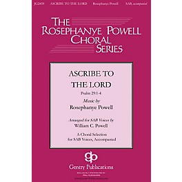 Gentry Publications Ascribe to the Lord Orchestra Composed by Rosephanye Powell