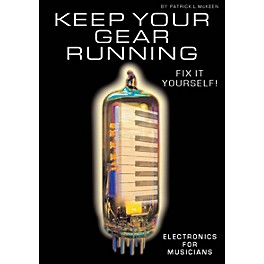 Schirmer Trade Keep Your Gear Running (Electronics for Musicians) Omnibus Press Series Softcover