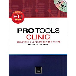 Schirmer Trade Pro Tools Clinic - Demystifying LE for Mac and PC Omnibus Press Series Softcover by Mitch Gallagher