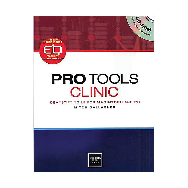 Schirmer Trade Pro Tools Clinic - Demystifying LE for Mac and PC Omnibus Press Series Softcover by Mitch Gallagher