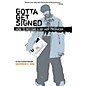 Schirmer Trade Gotta Get Signed (How to Become a Hip-Hop Producer) Omnibus Press Series Softcover thumbnail