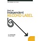 Schirmer Trade Music Business Made Simple (Start an Independent Record Label) Omnibus Press Series Softcover thumbnail