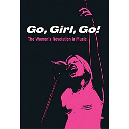 Schirmer Trade Go, Girl, Go! (The Women's Revolution in Music) Omnibus Press Series Softcover