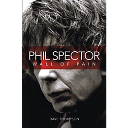 Omnibus Phil Spector - Wall of Pain Omnibus Press Series Softcover Written by Dave Thompson