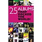 Omnibus 25 Albums That Rocked the World Omnibus Press Series Softcover thumbnail