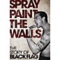Omnibus Spray Paint the Walls - The Story of Black Flag Omnibus Press Series Softcover thumbnail