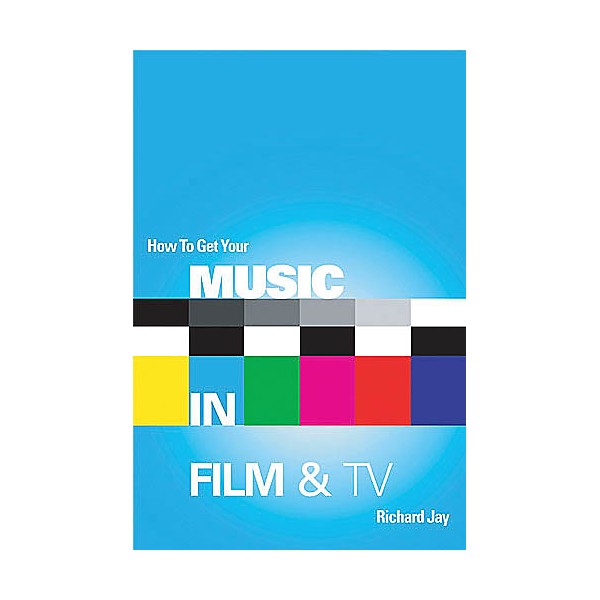 Schirmer Trade How to Get Your Music in Film & TV Omnibus Press Series Softcover