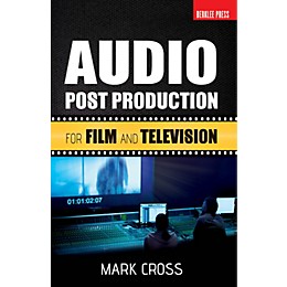 Berklee Press Audio Post Production (For Film and Television) Berklee Guide Series Softcover Written by Mark Cross