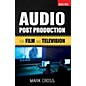 Berklee Press Audio Post Production (For Film and Television) Berklee Guide Series Softcover Written by Mark Cross thumbnail