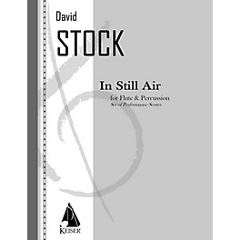 Lauren Keiser Music Publishing In Still Air for Flute and Percussion - Two Performance Scores LKM Music Series Composed by...