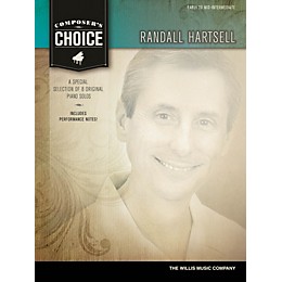 Willis Music Composer's Choice - Randall Hartsell (Early to Mid-Inter Level) Willis Series by Randall Hartsell