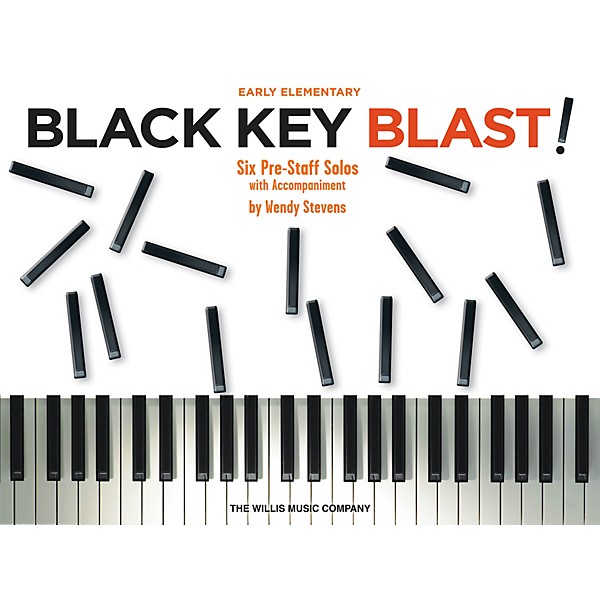 Willis Music Black Key Blast! (Early Elem Level) Willis Series by Wendy Stevens